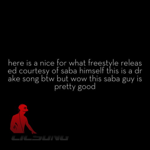 Saba - Nice For What Freestyle 
